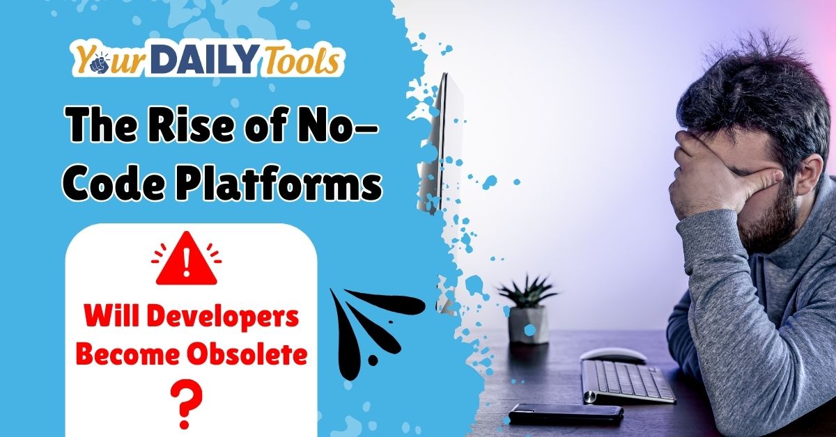 The Rise of No-Code Platforms: Will Developers Become Obsolete?